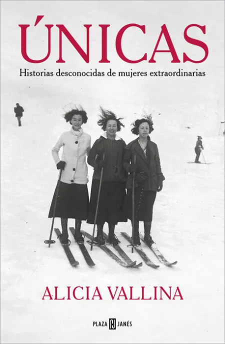 Únicas. Historias Desconocidas de Mujeres Extraordinarias