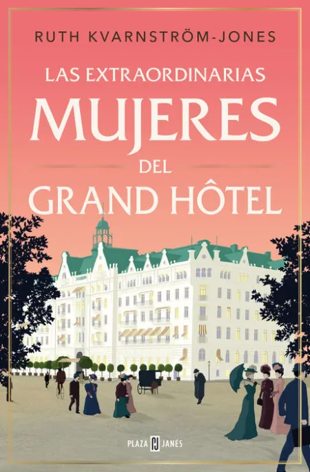 Las Extraordinarias Mujeres del Grand Hôtel