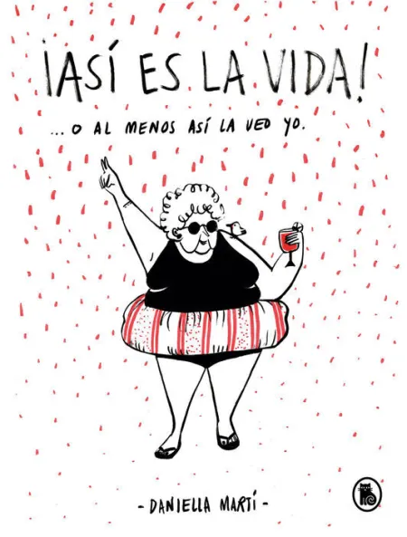 ¡Así Es la Vida! o Al Menos Así la Veo yo...