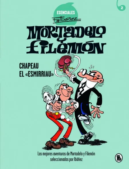 Chapeau el «Esmirriau» (Ibáñez Esencial 2)