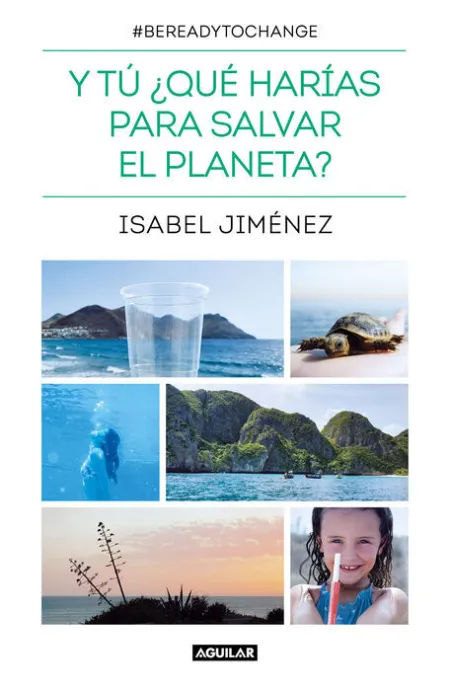 Y tú ¿Qué Harías para Salvar el Planeta?