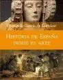 Historia de España Desde el Arte