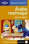 Arabe-Marroqui para el Viajero. Col. Lonely Planet. Guias para...