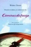 Caminos de Fuego. Descubre tu Mision y tu Verdad en la Vida