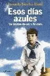 Esos Dias Azules. Memorias de un Niño Raro
