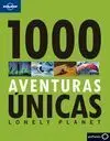 1000 Aventuras Únicas -Lonely Planet