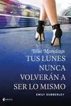 Blue Mondays. Tus Lunes Nunca Volveran a Ser lo Mismo