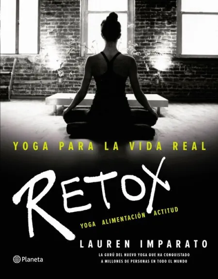 Yoga para la Vida Real. Detox ( Yoga, Alimentacion, Actitud )