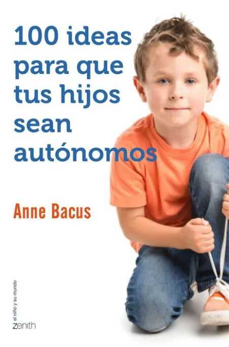100 Ideas para que Tus Hijos Sean Autónomos