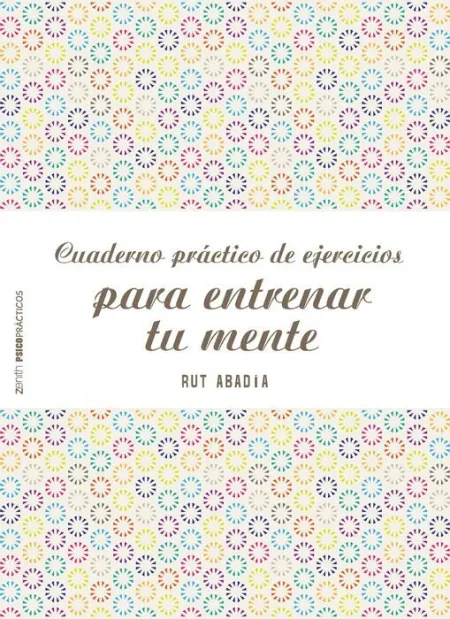 Cuaderno Práctico de Ejercicios para Entrenar tu Mente