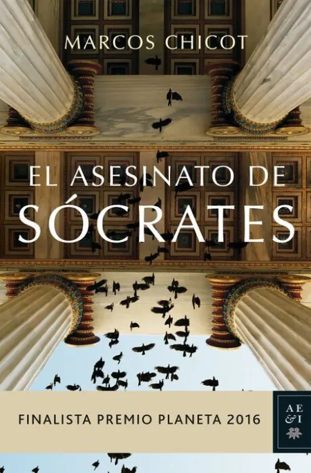 El Asesinato de Sócrates ( Finalista Premio Planeta 2016 )