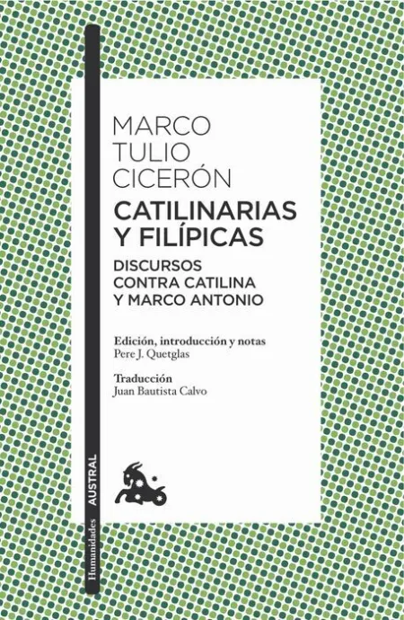 Catilinarias y Filipicas. Discursos Contra Catilina y Marco Antonio