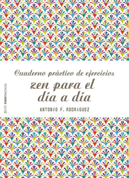 Cuaderno Practico de Ejercicios Zen para el Dia a Dia