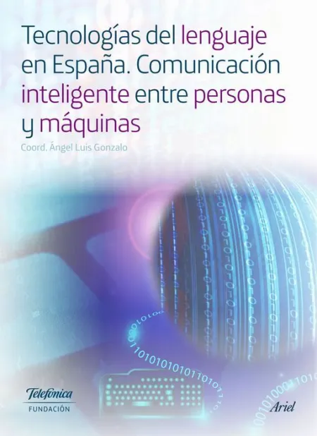 Tecnologias del Lenguaje en España. comunicacion Inteligente entre Personas y Maquinas