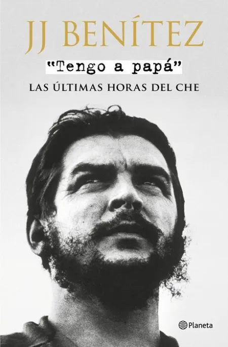 Tengo a Papa. Las Últimas Horas del Che