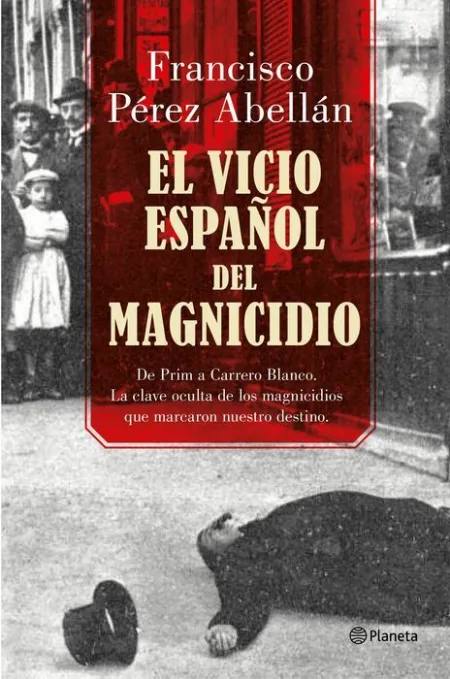 El Vicio Español del Magnicidio