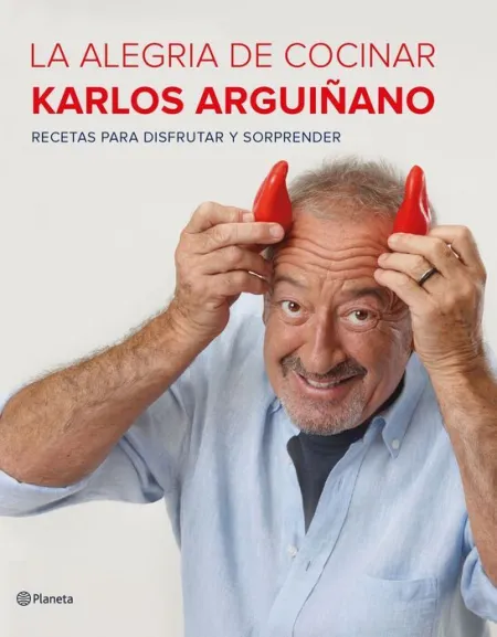 La Alegria de Cocinar. Recetas para Disfrutar y Sorprender