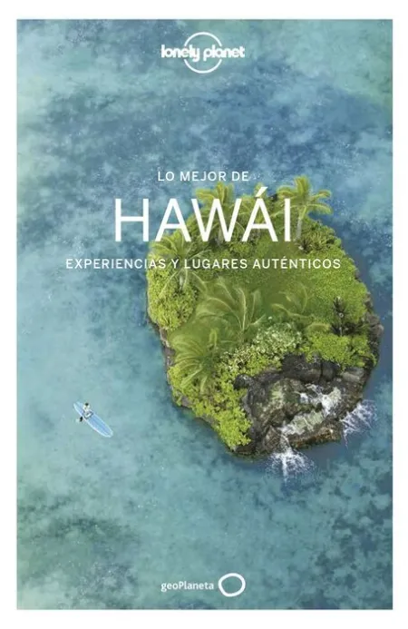 018 lo Mejor de Hawái. Experiencias y Lugares Auténticos