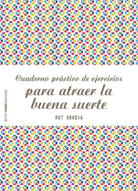 Cuaderno Practico de Ejercicios para Atraer la Buena Suerte