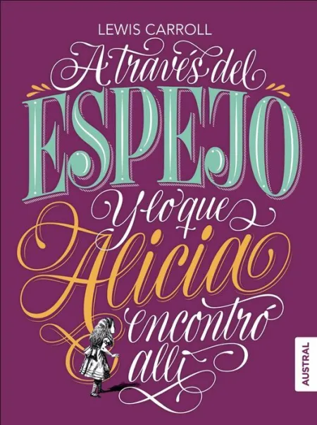 A Traves del Espejo y lo que Alicia Encontro Alli