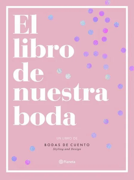 El Libro de nuestra Boda. Un Libro de Bodas de Cuento