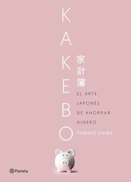019 Kakebo. El Arte Japonés de Ahorrar Dinero