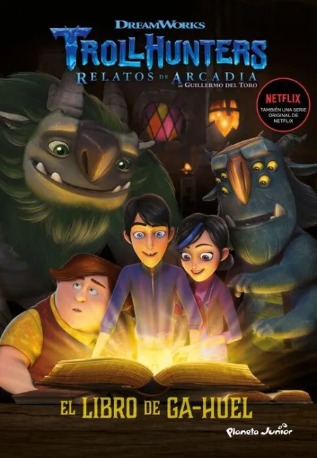 El Libro de Ga-Huel. Trollhunters. Cuentos de Arcadia.