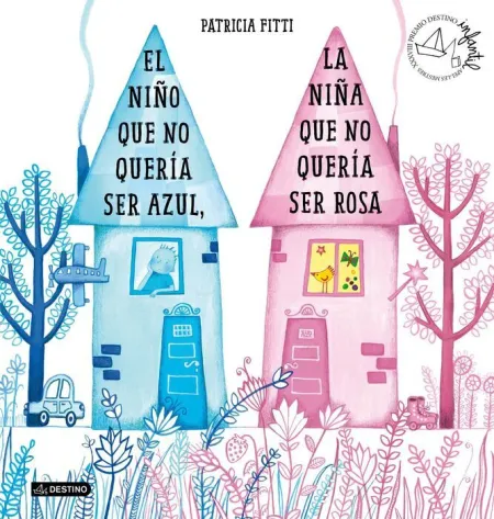 El Niño que no Quería Ser Azul / la Niña que no Quería Ser Rosa