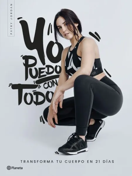 Yo Puedo con Todo. Transforma tu Cuerpo en 21 Días