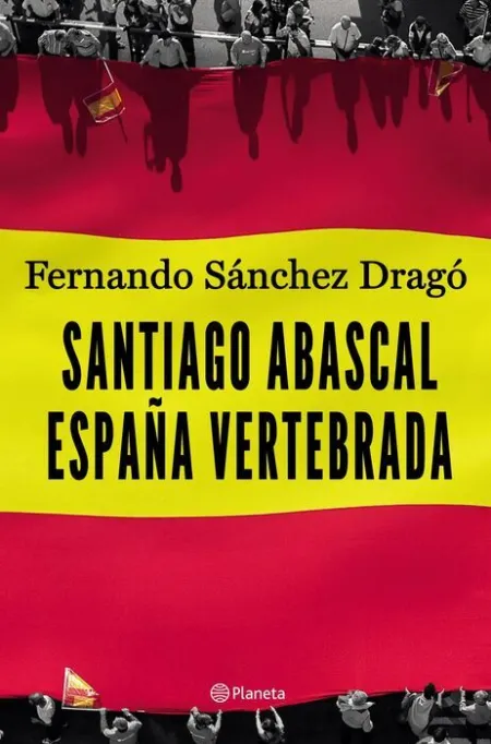 Santiago Abascal. España Vertebrada