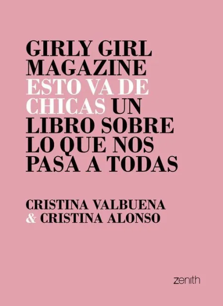 Esto Va de Chicas. Un Libro Sobre lo que nos Pasa a Todas