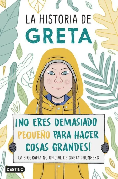 La Historia de Greta -¡No Eres Demasiado Pequeño para Hacer Cosas Grandes!