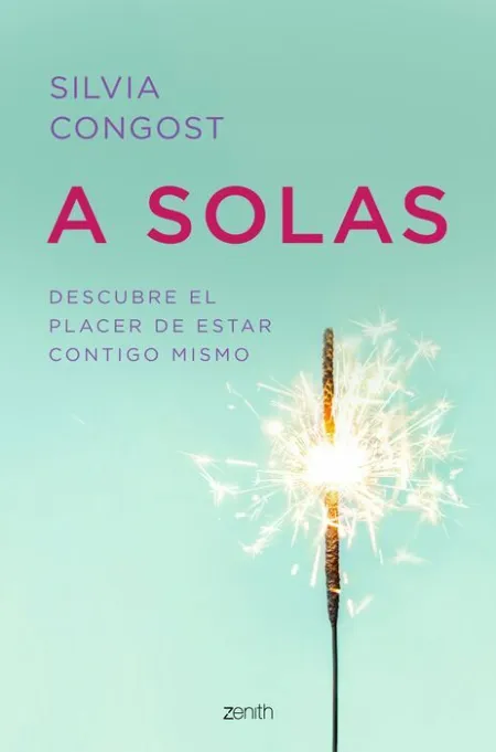 A Solas. Descubre el Placer de Estar Contigo Mismo