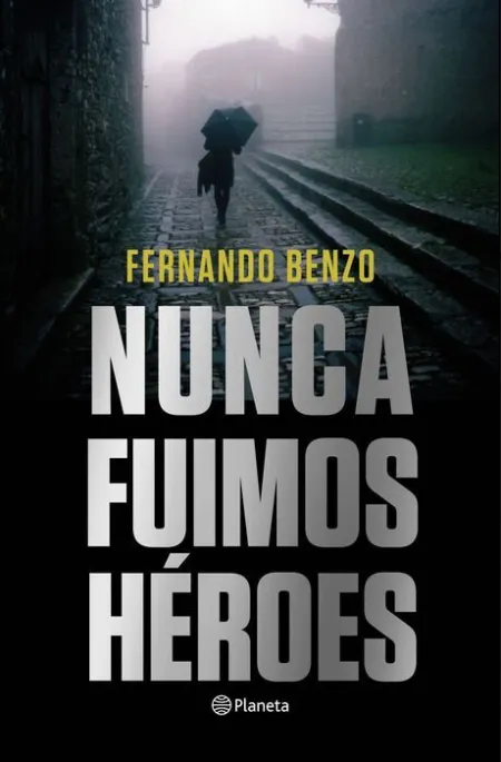 Nunca Fuimos Héroes