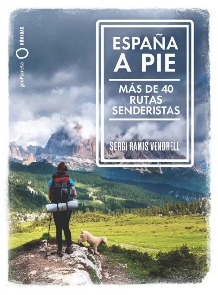 021 España a Pie. Mas de 40 Rutas Senderistas