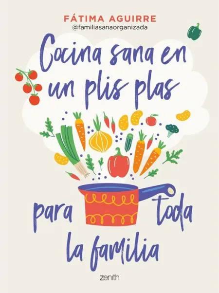 Cocina Sana en un Plis Plas para Toda la Familia