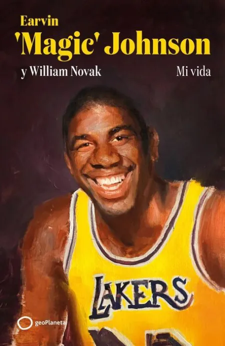 Mi Vida. Earvin 'Magic' Johnson y William Novak