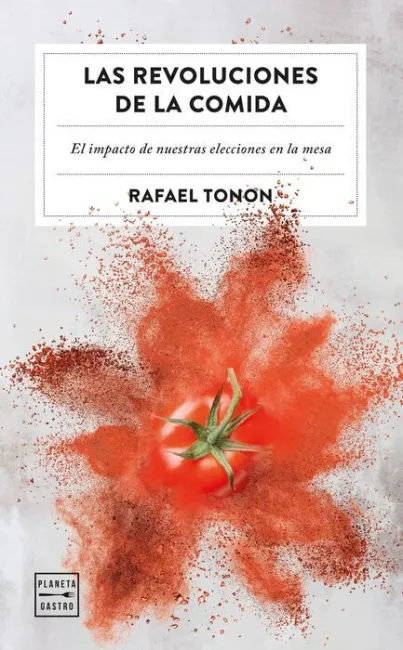 Las Revoluciones de la Comida. El Impacto de nuestras Elecciones en la Mesa