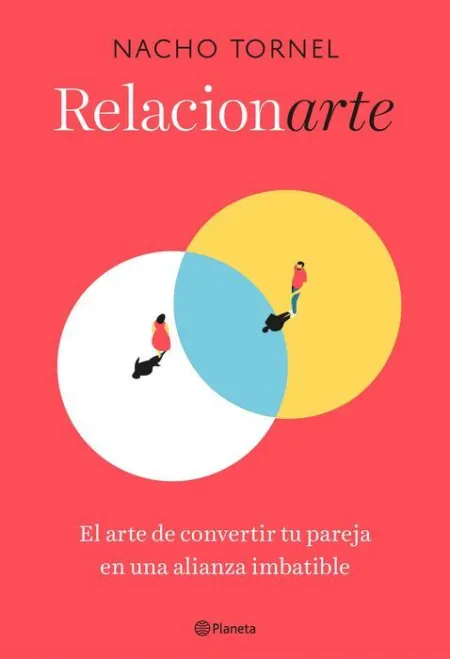 Relacionarte. El Arte de Convertir tu Pareja en una Alianza Imbatible