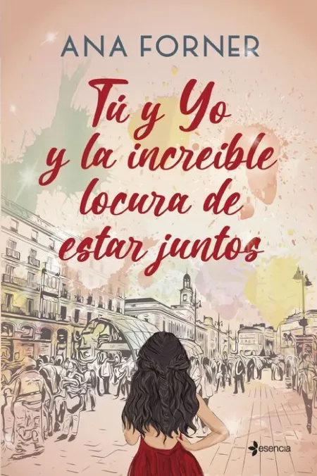 Tú y yo y la Increíble Locura de Estar Juntos