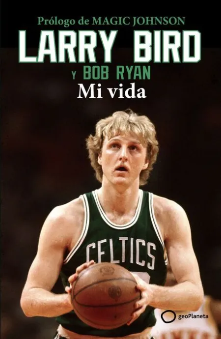 Larry Bird y Bob Ryan. Mi Vida