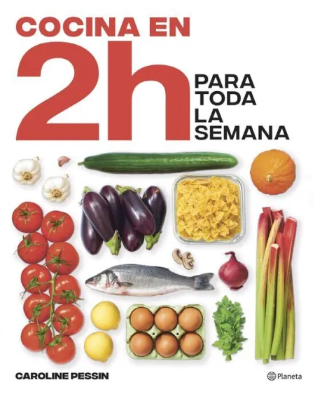Cocina en 2 Horas para Toda la Semana