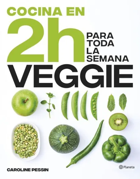 Cocina Veggie en 2 Horas para Toda la Semana