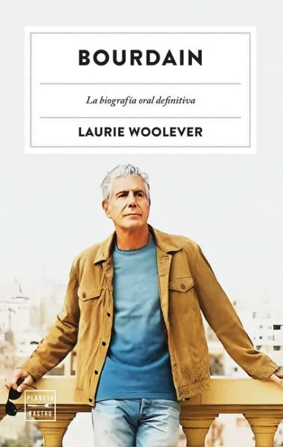 Bourdain. La Biografia Oral Definitiva