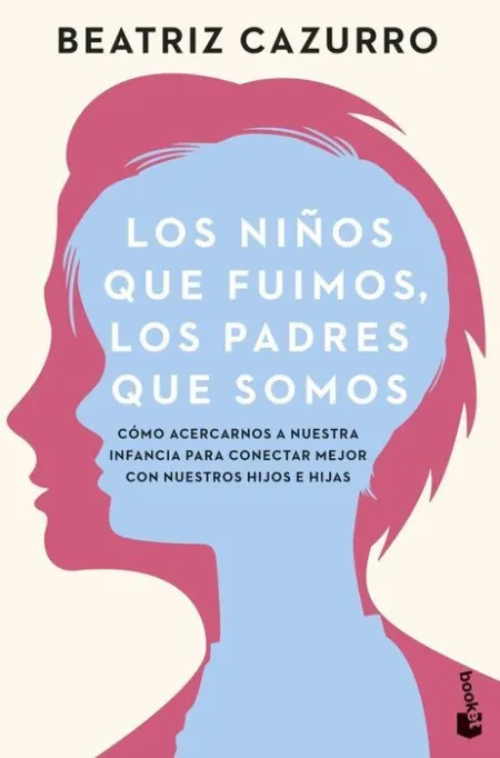 Los Niños que Fuimos, los Padres que Somos