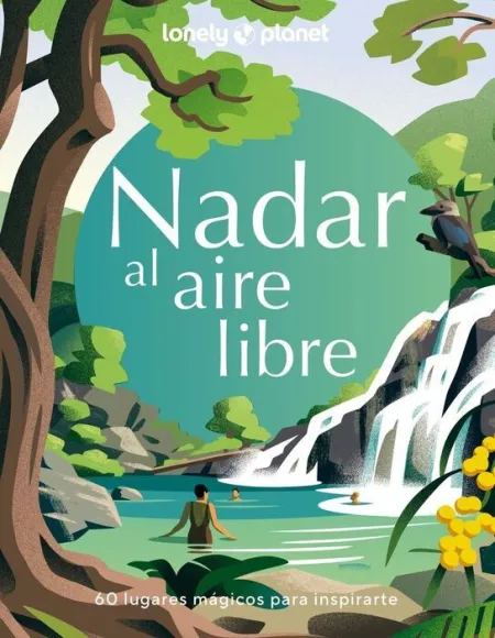 Nadar Al Aire Libre. 60 Lugares Magicos para Inspirarte