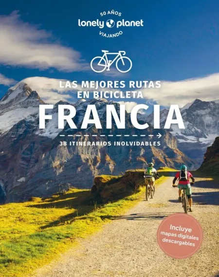 Las Mejores Rutas en Bicicleta por Francia. 38 Itinerarios Inolvidables
