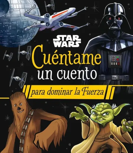 Star Wars. Cuéntame un Cuento para Dominar la Fuerza