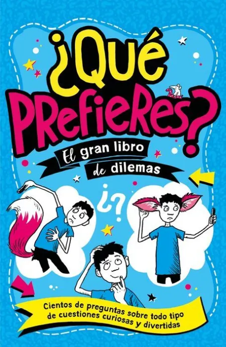 ¿Qué Prefieres? el Gran Libro de Dilemas