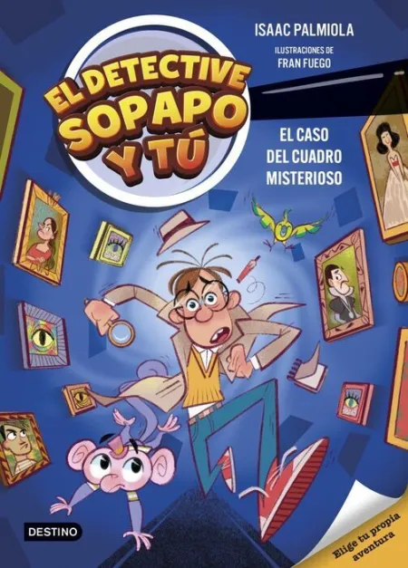 El Detective Sopapo y tú 1. El Caso del Cuadro Misterioso